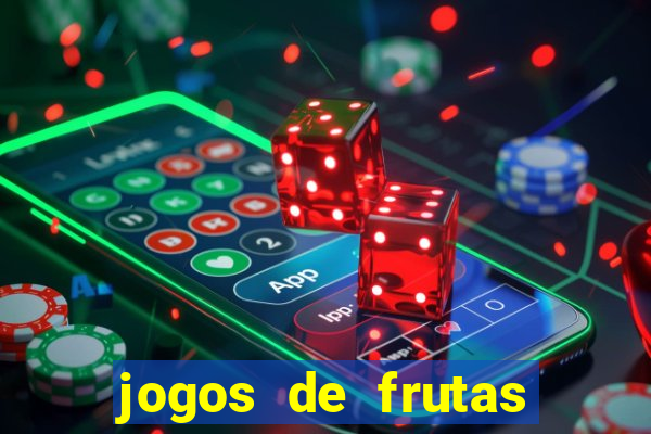 jogos de frutas para ganhar dinheiro